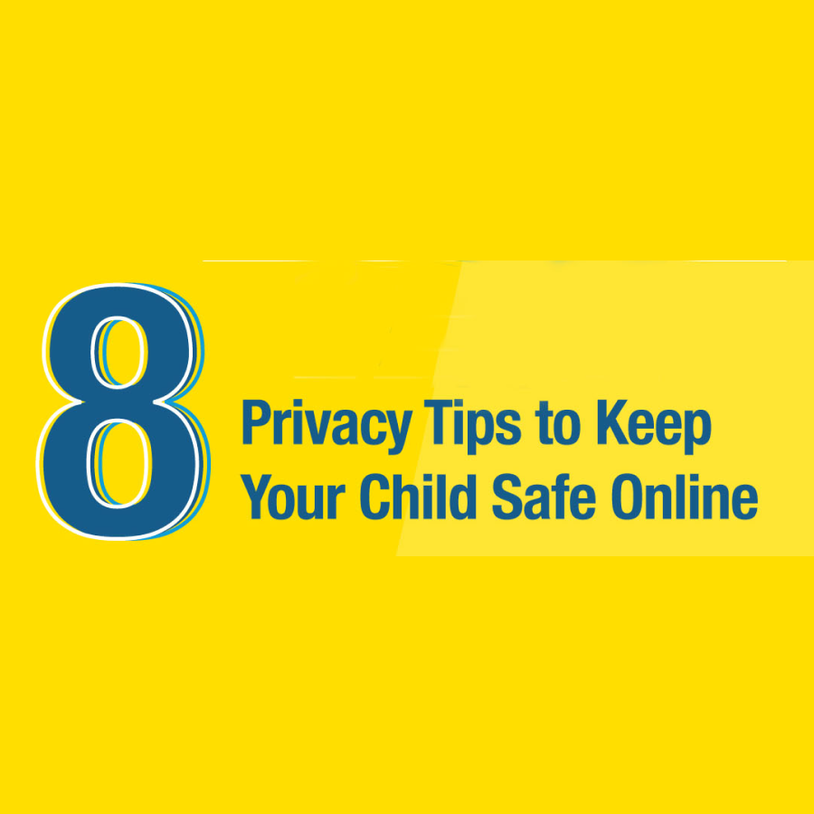 Privacy Tips to Keep Your Child Safe Online